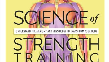 Science of Strength Training: Understand the anatomy and physiology to transform your body (DK Science of)