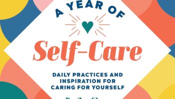 A Year of Self-Care: Daily Practices and Inspiration for Caring for Yourself (A Year of Daily Reflections)