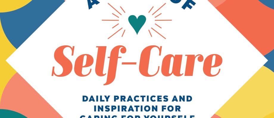 A Year of Self-Care: Daily Practices and Inspiration for Caring for Yourself (A Year of Daily Reflections)