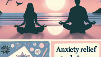 Anxiety Relief Techniques