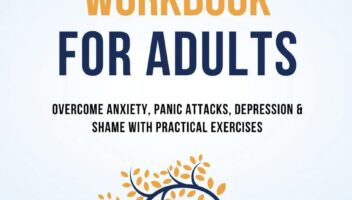 ACT Therapy Workbook for Adults: An Easy-to-Read Acceptance & Commitment Therapy Guide for Mindfulness and Mental Wellness — Overcome Anxiety, Panic ... with Practical Exercise (Acceptance Therapy)