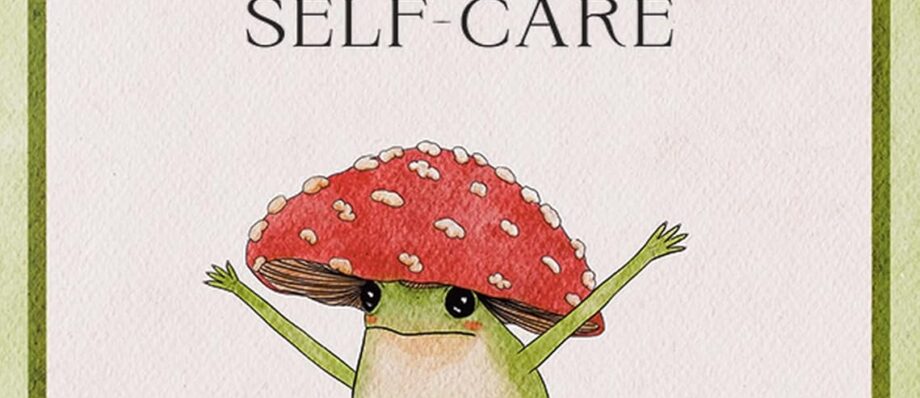 The Little Frog's Guide to Self-Care: Affirmations, Self-Love and Life Lessons According to the Internet's Beloved Mushroom Frog