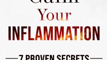 Calm Your Inflammation: 7 Proven Secrets to Regulate Your Immune System, Balance Gut Health, Reduce Stress, and Feel Your Best Every Day