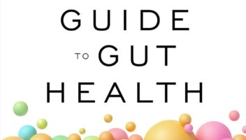 The Holistic Guide to Gut Health: Discover the Truth About Leaky Gut, Balancing Your Microbiome, and Restoring Whole-Body Health