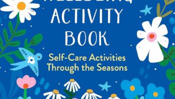 The Wellbeing Activity Book: Self-Care Activities Through the Seasons