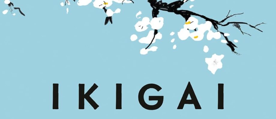 Ikigai: The Japanese Secret to a Long and Happy Life