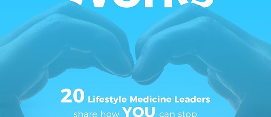 Lifestyle Medicine Works