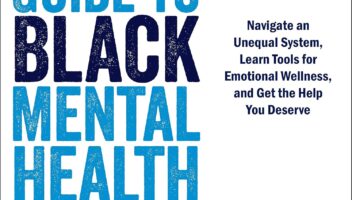 The Unapologetic Guide to Black Mental Health: Navigate an Unequal System, Learn Tools for Emotional Wellness, and Get the Help You Deserve