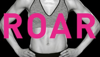 ROAR, Revised Edition: Match Your Food and Fitness to Your Unique Female Physiology for Optimum Performance, Great Health, and a Strong Body for Life