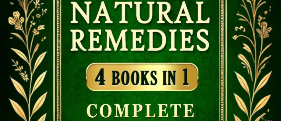 Barbara O’Neill Natural Remedies Complete Collection: Over 500 Pages of Natural Healing Wisdom and Herbal Remedies to Sustain Your Journey to Holistic Health and Optimal Well-Being