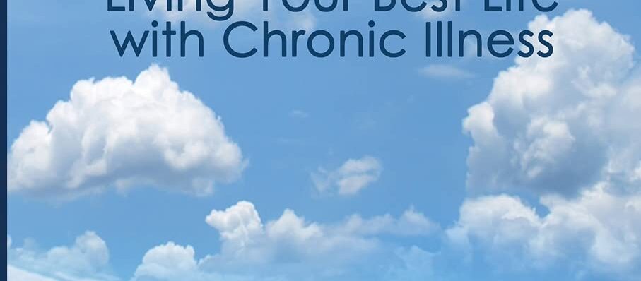 Finding a New Normal: Living Your Best Life with Chronic Illness