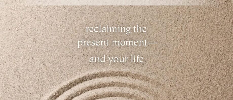 Mindfulness for Beginners: Reclaiming the Present Moment and Your Life