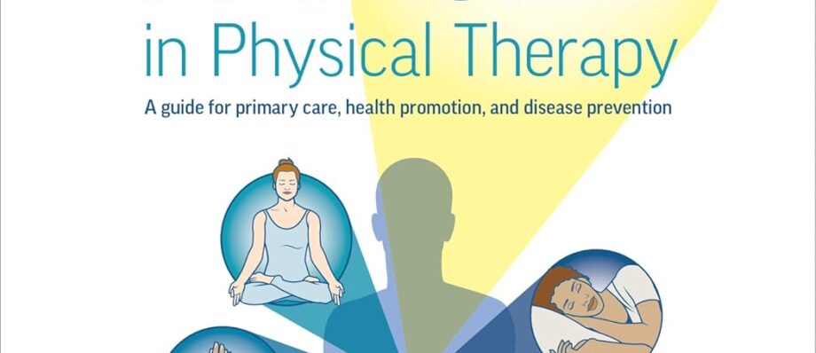 Integrative and Lifestyle Medicine in Physical Therapy: A guide for primary care, health promotion, and disease prevention