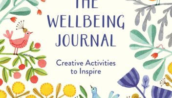 The Wellbeing Journal: Creative Activities to Inspire