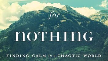 Anxious for Nothing: Finding Calm in a Chaotic World