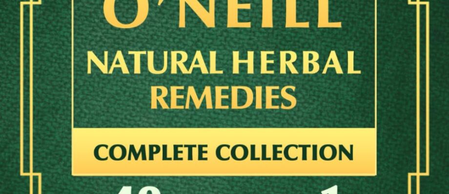 Barbara O’Neill Natural Herbal Remedies Complete Collection: The Ultimate Guide to Knowing ALL of Dr. Barbara O’Neill’s Studies and the Non-Toxic Lifestyle.