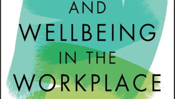 Mental Health and Wellbeing in the Workplace: A Practical Guide for Employers and Employees