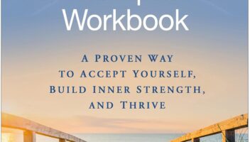 The Mindful Self-Compassion Workbook: A Proven Way to Accept Yourself, Build Inner Strength, and Thrive