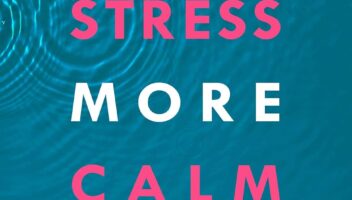 Less Stress, More Calm: Discover Your Unique Stress Personality and Make It Your Superpower