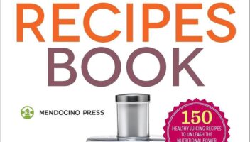 The Juicing Recipes Book: 150 Healthy Juicer Recipes to Unleash the Nutritional Power of Your Juicing Machine