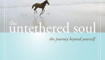 The Untethered Soul: The Journey Beyond Yourself