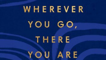 Wherever You Go, There You Are: Mindfulness Meditation in Everyday Life