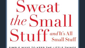 Don't Sweat the Small Stuff . . . and It's All Small Stuff: Simple Ways to Keep the Little Things from Taking Over Your Life (Don't Sweat the Small Stuff Series)