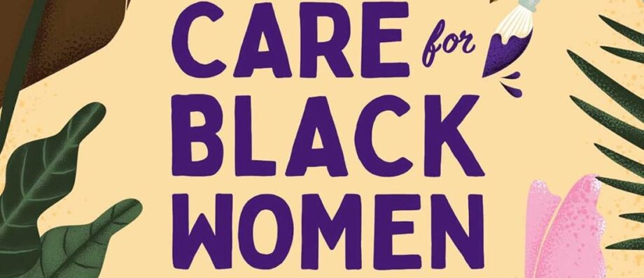 Self-Care for Black Women: 150 Ways to Radically Accept & Prioritize Your Mind, Body, & Soul (Self-Care for Black Women Series)