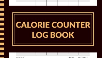 Calorie Counter Log Book: Calorie tracking journal for Weight Loss, Track Meals, Calories, Carbs, Fat & Protein Intake, Food Diary Journal for Daily Calorie Counting